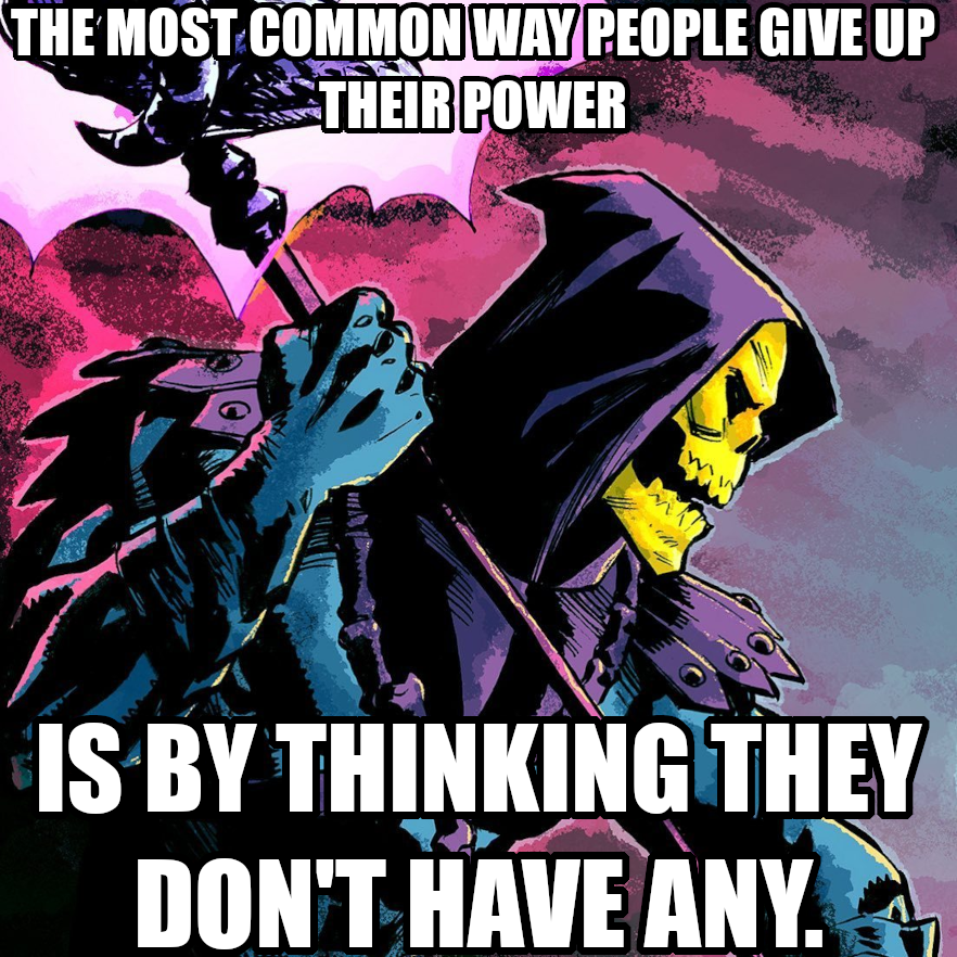 inspirational skeletor relinquish power